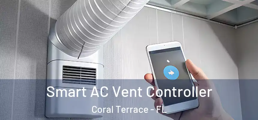 Smart AC Vent Controller Coral Terrace - FL