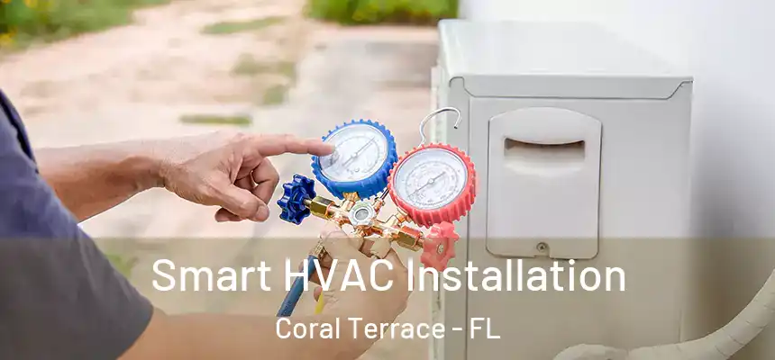 Smart HVAC Installation Coral Terrace - FL