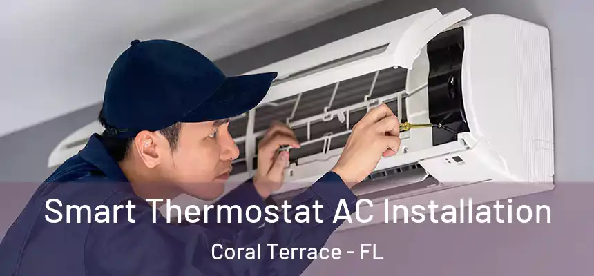 Smart Thermostat AC Installation Coral Terrace - FL
